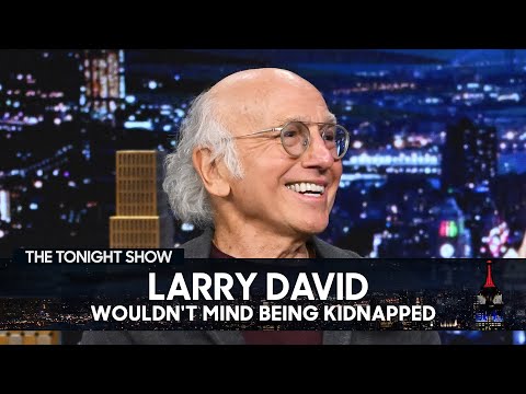 Larry David Wouldn't Mind Being Kidnapped | The Tonight Show Starring Jimmy Fallon