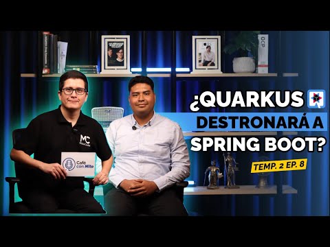 ¿Quarkus destronará a Spring Boot? - T2EP8 -  Café con Mito