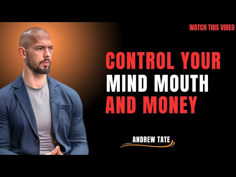 CONTROL YOUR MOUTH, MOOD, MONEY AND MIND | Andrew Tate