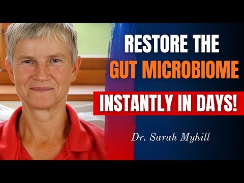 How to Heal Leaky Gut and Restore the Microbiome Instantly In Days! | Dr Sarah Myhill