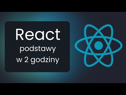 React - kurs podstaw w 2h krok po kroku!
