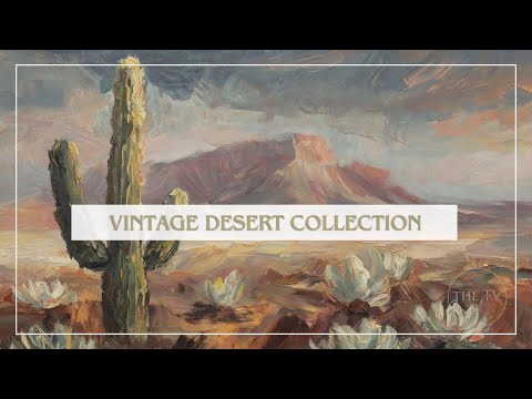 Vintage Desert Art | HD TV Frame Art Screensaver | Vintage Cactus Flower Inspired Art | 6 scenes