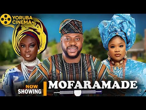 Mofaramade | Latest Yoruba Movies 2025 Odunlade Adekola, Ireti Osayemi, Ronke Odusanya, Anike Ami