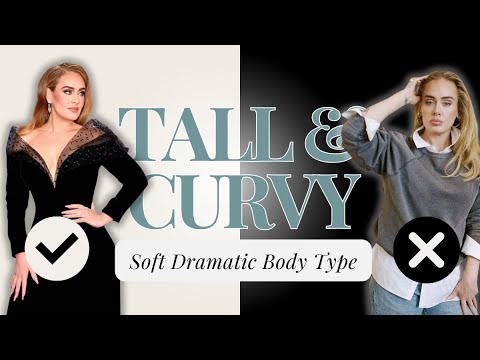 Tall & Curvy? How to dress your body type | Soft Dramatic Style | kibbe body types | Curvy outfits