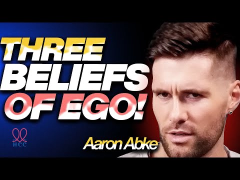 The 3 Beliefs of Ego EXPOSED | Aaron Abke’s New Book Will Change Everything @AaronAbke