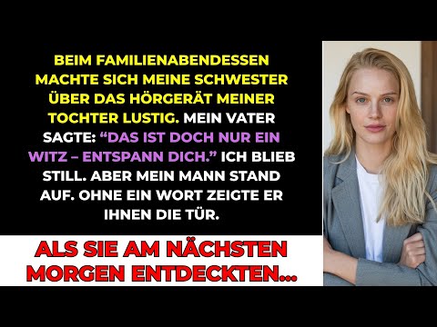 Beim Familienessen Verspottete Meine Schwester Das Hörgerät Meiner Tochter. Vater: "Nur Ein Witz...