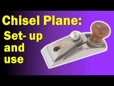 Hand Plane | How to Set-up and Use a Chisel Plane