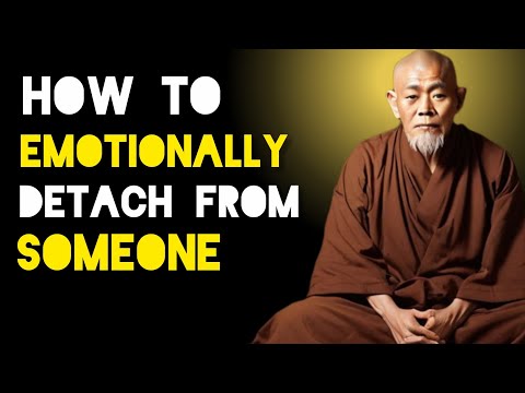5 Rules To Emotionally Detach From Someone - Zen And Buddhist Teachings