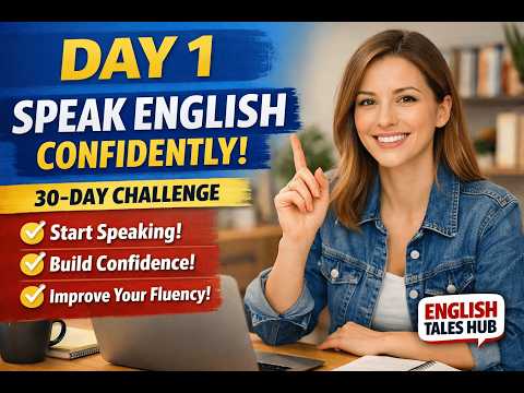 Day 1 – Speak English Confidently | 30-Day English Speaking Challenge | English Tales Hub