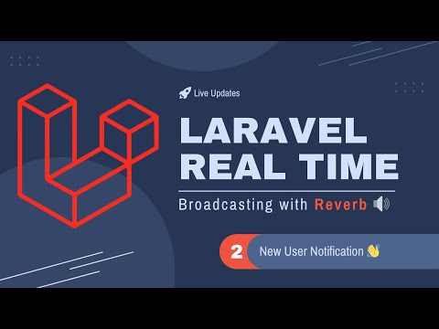 #02 - Real-Time New User Notification | Laravel Real-Time using Reverb