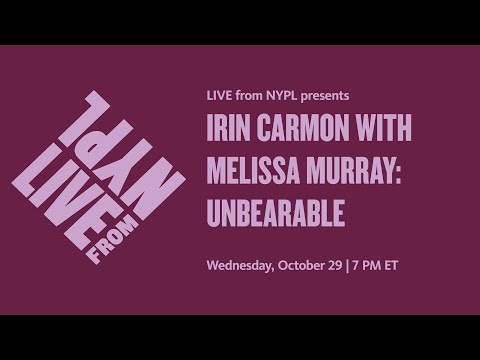 Irin Carmon with Melissa Murray: Unbearable | LIVE from NYPL