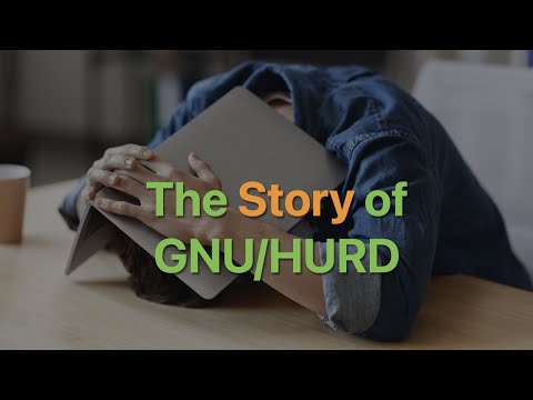 The Story of GNU/Hurd