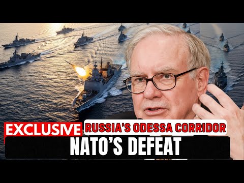 Russia Opens the Odessa Corridor — NATO’s Worst Fear Begins | Warren Buffett