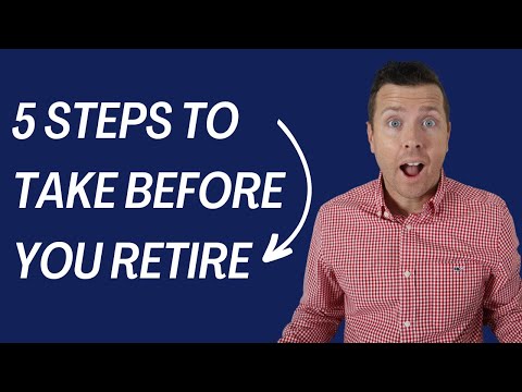 5 Steps to take BEFORE You Retire!! (Simple steps to take today)