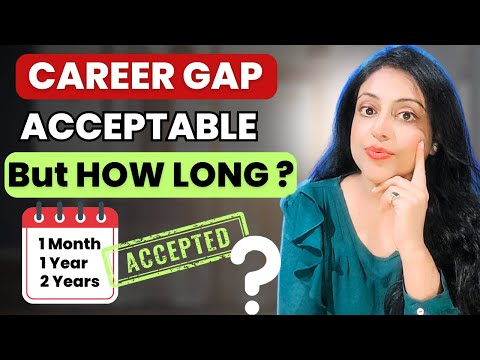 How long a Career Gap is acceptable in Companies ? | Reasons for Freshers & Experienced
