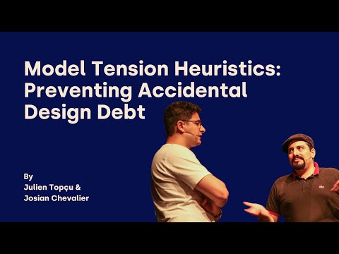 Model Tension Heuristics -  Julien Topçu & Josian Chevalier - DDD Europe 2025