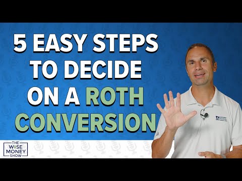 5 Easy Steps to Decide on a Roth Conversion!