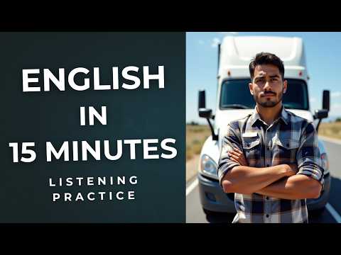 15 Minute English Routine For Truck Drivers 🎧