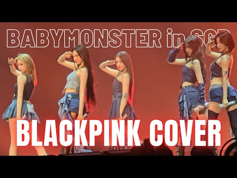 BABYMONSTER BLACKPINK Cover in Singapore - HELLO MONSTERS World Tour 20250517