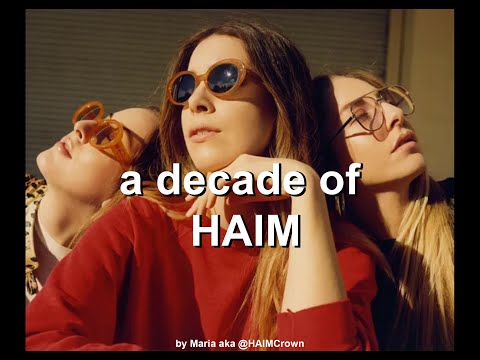 a decade of HAIM