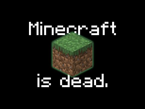 Minecraft is DEAD.