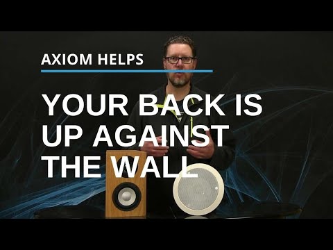 When Your Back Is Up Against The Wall... In Your Home Theater How Can You Surround Sound?