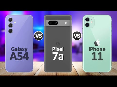 Google Pixel 7a VS Samsung Galaxy A54 VS iPhone 11