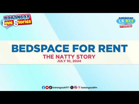 BEDSPACE FOR RENT - NATTY | Papa Dudut | Barangay Love Stories