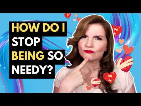 How To STOP Being Needy: 4 Types of Anxious Partners