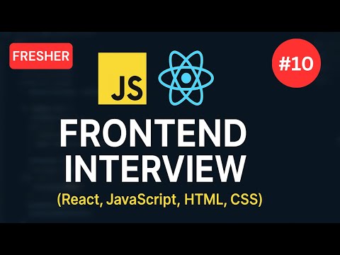 REACT Developer Interview - 10 | FRESHER | React, JavaScript, HTML, CSS | Questions + Explanation