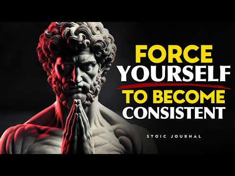 Force Yourself to Be Consistent, Everything Falls Into Place | STOICISM