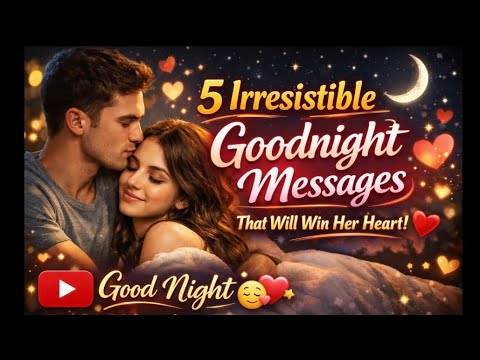 5 Irresistible Goodnight Messages That Will Win Her Heart | good Night Massage for her | girlfriend