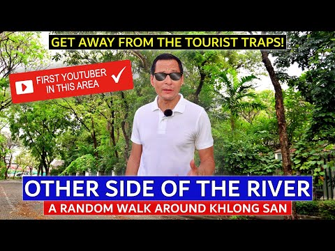 ✅ KHLONG SAN RIVERSIDE | Across The River | Where Youtubers Never Go | Riverside Walking Tour