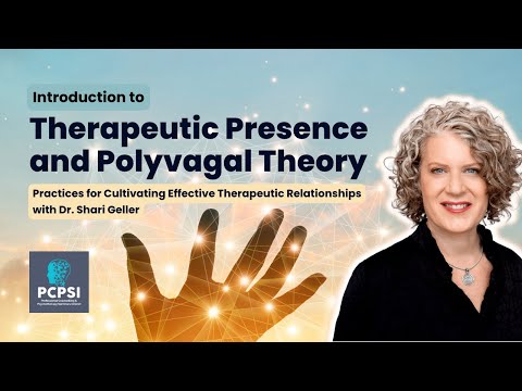 Introduction to Therapeutic Presence and Polyvagal Theory with Dr Shari Geller