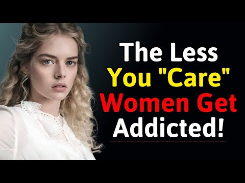 Why Women Get Addicted to Men Who Don’t Care | Stoic Psychology of Attraction