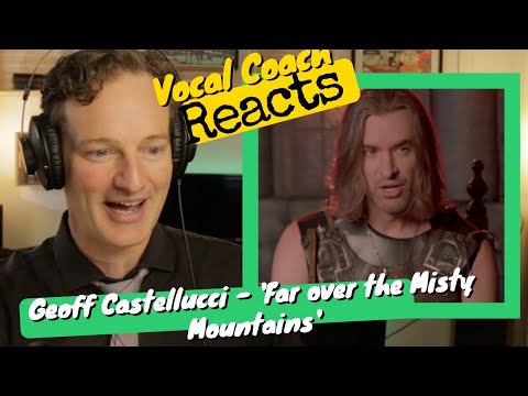 GEOFF CASTELUCCI  "Far Over The Misty Mountains Cold" - Vocal Coach REACTS