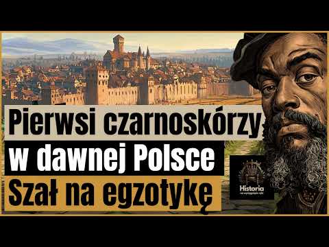 Pierwsi czarnoskórzy w dawnej Polsce - Szał na egzotykę
