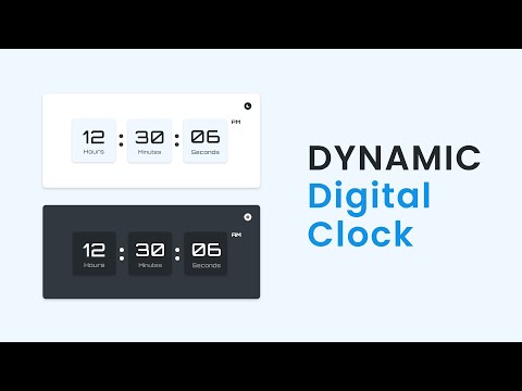 Dynamic Digital Clock in HTML CSS and JavaScript | Light and Dark Theme
