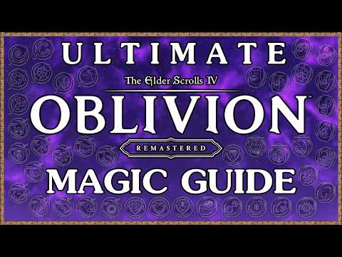 ULTIMATE MAGIC Guide (Spell Making, Enchanting, Builds) - TESIV: Oblivion Remastered