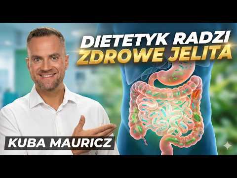 Dietetyk radzi. Zdrowe jelita | Jakub Mauricz