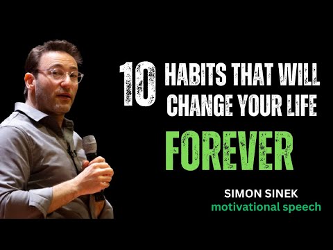 10 HABITS THAT WILL CHANGE YOUR LIFE FOREVER ||BEST SIMON SINEK MOTIVATION SPEECH ||#motivation