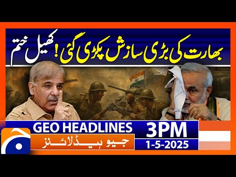 India Exposed! Secret Plan Against Pakistan Caught | Headlines Geo News 3 PM  (1st May 25)