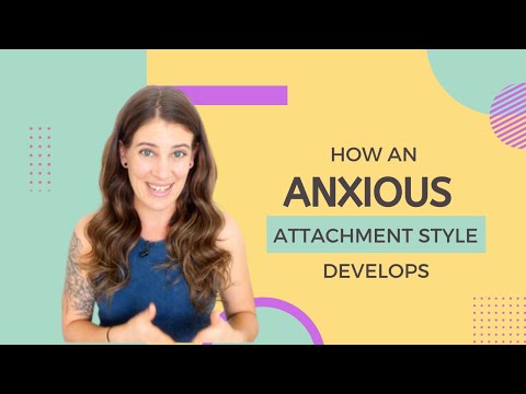 How Does An Anxious Attachment Style Develop?