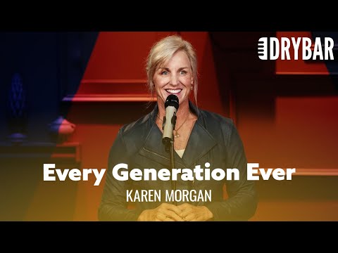 Every Generation Explained. Karen Morgan
