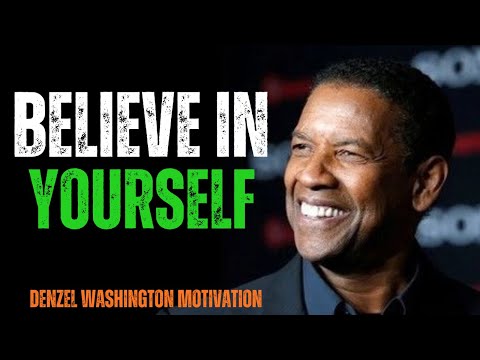 How To Believe in Yourself - DENZEL WASHINGTON MOTIVATION