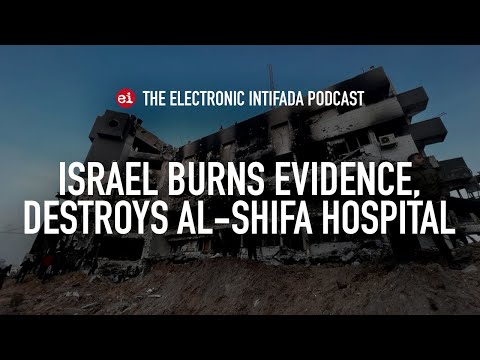 Israel burns evidence, destroys al-Shifa hospital, with Jon Elmer