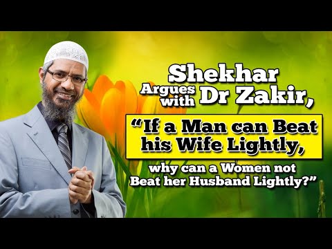 Shekhar Argues with Dr Zakir, “If a Man can Beat his Wife Lightly, why can a Woman not Beat her ..."