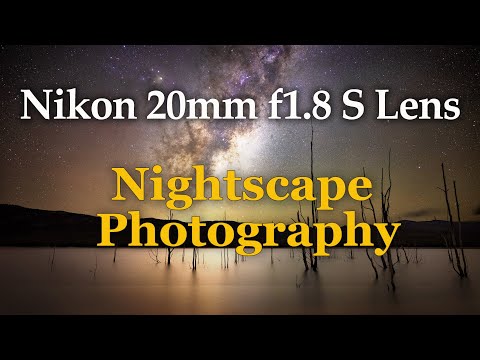 Nikon 20mm F1 8S Lens For Nightscape Photography