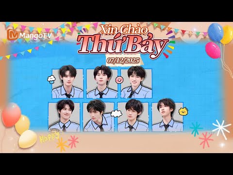 [VIET SUB] FULL | Xin Chào Thứ 7-12.07.2025 | ❤Thời Đại Thiếu Niên Đoàn❤ | Xoài TV