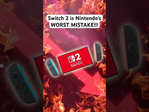 The Switch 2 is Nintendo’s WORST MISTAKE!!!